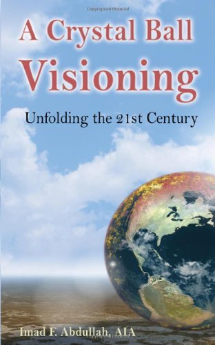 Cover for Imad F Abdullah · A Crystal Ball Visioning: Unfolding the 21st Century (Paperback Book) (2012)