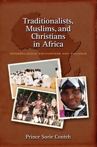 Cover for Prince Sorie Conteh · Traditionalists, Muslims, and Christians in Africa: Interreligious Encounters and Dialogue (Hardcover Book) (2009)