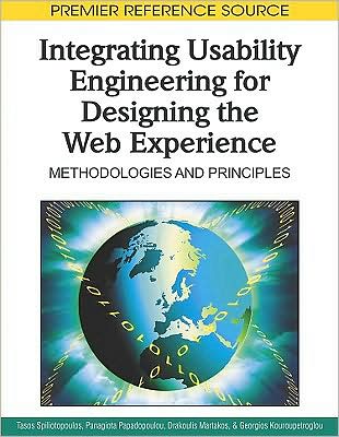 Cover for Tasos Spiliotopoulos · Integrating Usability Engineering for Designing the Web Experience: Methodologies and Principles - Advances in Web Technologies and Engineering (Gebundenes Buch) (2010)