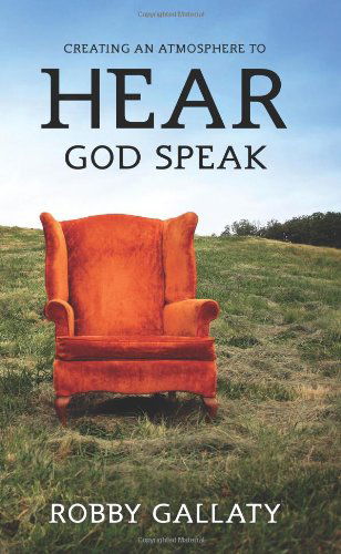 Cover for Robby Gallaty · Creating an Atmosphere to Hear God Speak (Paperback Book) (2009)