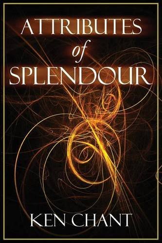 Cover for Ken Chant · Attributes of Splendour (Paperback Book) (2013)