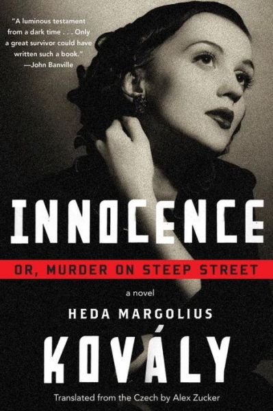 Cover for Heda Margolius Kovaly · Innocence: Or, Murder on Steep Street (Hardcover Book) (2015)