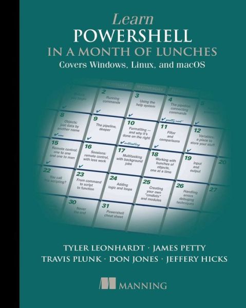 Learn PowerShell in a Month of Lunches: Covers Windows, Linux, and macOS - Travis Plunk - Books - Manning Publications - 9781617296963 - June 7, 2022