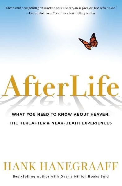 Cover for Hank Hanegraaff · AFTERLIFE: What You Need to Know about Heaven, the Hereafter &amp; Near-Death Experiences (Pocketbok) (2018)