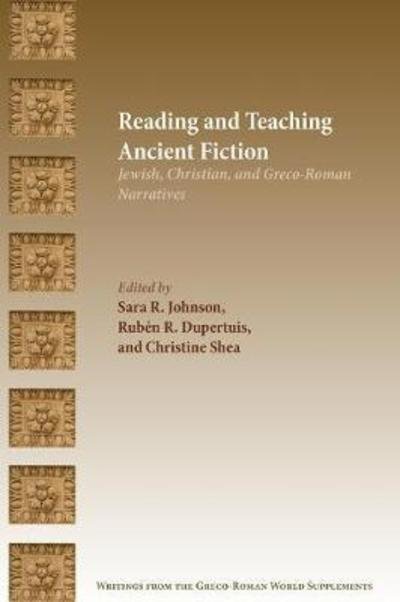 Reading and Teaching Ancient Fiction: Jewish, Christian, and Greco-Roman Narratives -  - Kirjat - Society of Biblical Literature - 9781628371963 - perjantai 23. helmikuuta 2018