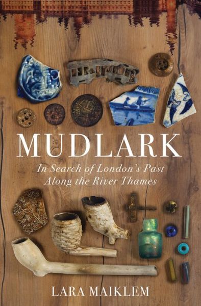 Mudlark: In Search of London's Past Along the River Thames - Lara Maiklem - Książki - WW Norton & Co - 9781631494963 - 4 listopada 2024