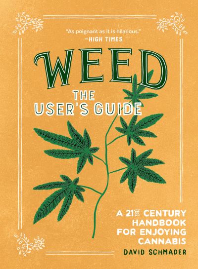 Cover for David Schmader · Weed : the Users Guide (Book) (2023)