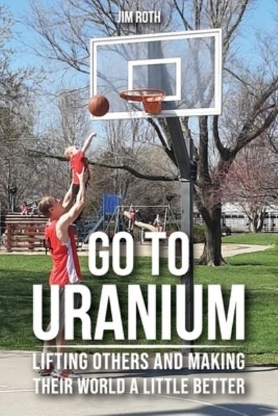 Cover for Jim Roth · Go To Uranium (Paperback Book) (2021)