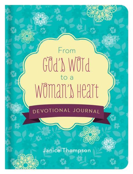 Cover for Janice Thompson · From God's Word to a Woman's Heart Devotional Journal (Hardcover Book) (2016)