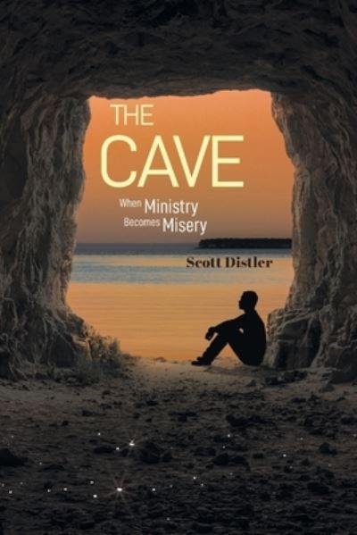 The Cave - Scott Distler - Books - Covenant Books - 9781636303963 - February 16, 2021