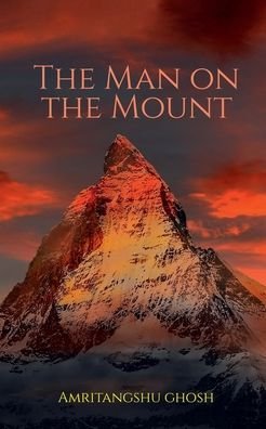 Cover for Amritangshu Ghosh · The Man on the Mount (Paperback Book) (2020)
