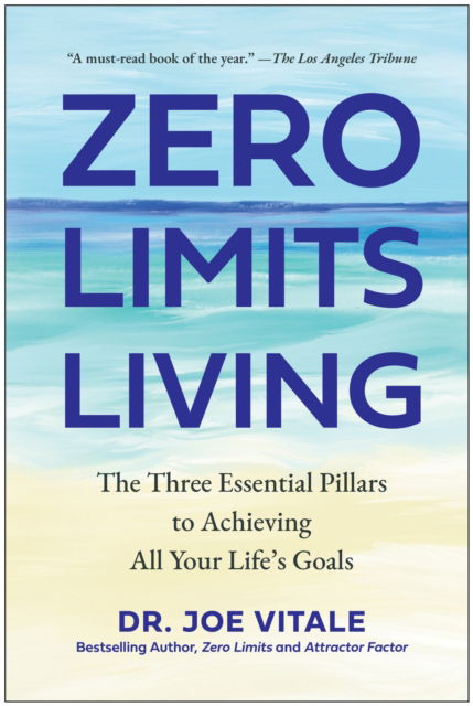 Cover for Joe Vitale · Zero Limits Living: The Three Essential Pillars to Achieving All Your Life's Goals (Gebundenes Buch) (2024)