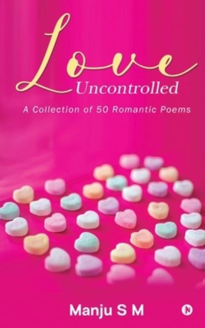 Cover for Manju S M · Love Uncontrolled (Paperback Book) (2021)