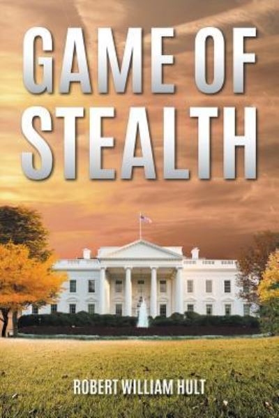 Cover for Robert William Hult · Game of Stealth (Paperback Book) (2018)