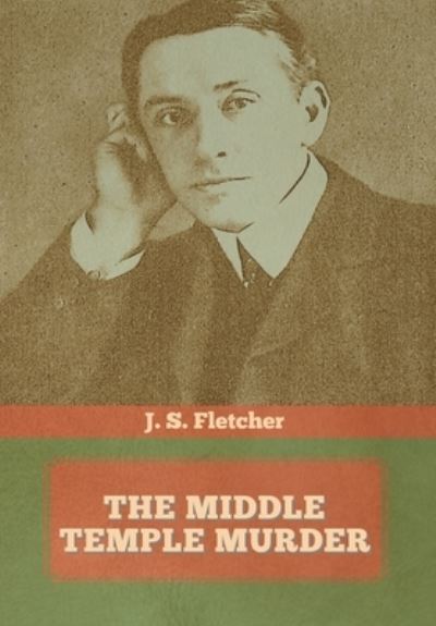 Cover for J S Fletcher · The Middle Temple Murder (Gebundenes Buch) (2020)