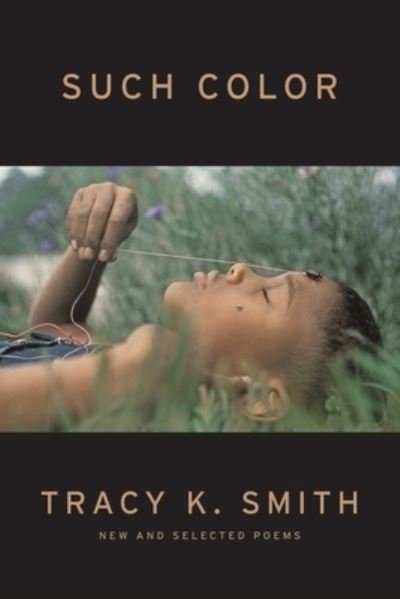 Cover for Tracy K. Smith · Such Color: New and Selected Poems (Paperback Book) (2022)