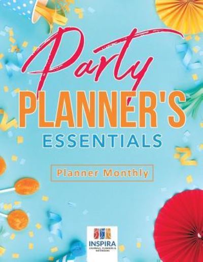 Cover for Planners &amp; Notebooks Inspira Journals · Party Planner's Essentials - Planner Monthly (Taschenbuch) (2019)