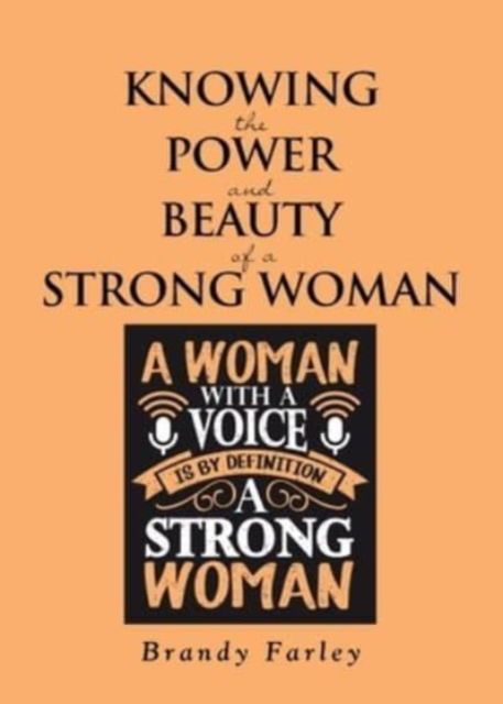 Cover for Brandy Farley · Knowing the Power and Beauty of a Strong Woman (Paperback Book) (2021)