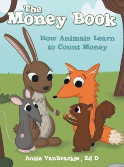 Cover for Anita Vanbrackle Ed D · The Money Book (Hardcover Book) (2021)