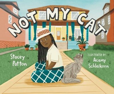 Cover for Stacey Patton · Not My Cat (Book) (2024)