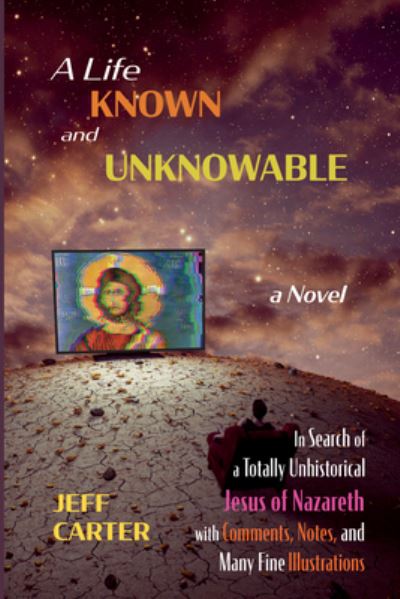 Life Known and Unknowable - Jeff Carter - Books - Wipf & Stock Publishers - 9781666748963 - August 11, 2022