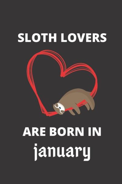 Cover for Slot Lover · SLOTH LOVERS ARE BORN IN january (Taschenbuch) (2019)