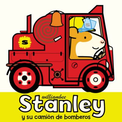 Stanley y su camión de bomberos - William Bee - Książki - Peachtree Publishing Company - 9781682632963 - 7 września 2021