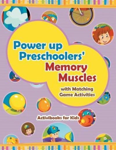 Cover for Activibooks For Kids · Power Up Preschoolers' Memory Muscles with Matching Game Activities (Paperback Book) (2016)