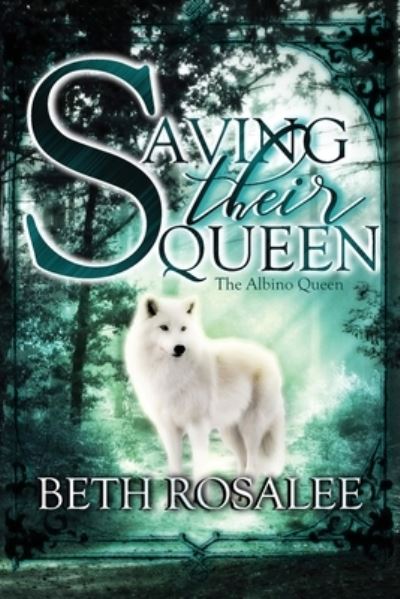 Cover for Beth Rosalee · Saving Their Queen (Paperback Book) (2019)