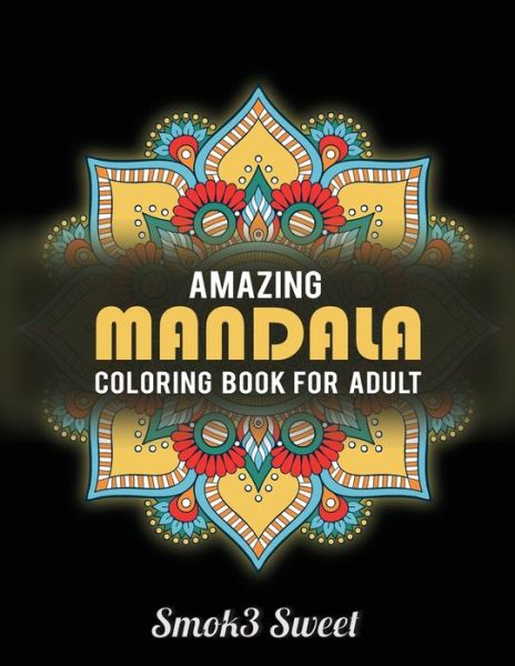 Cover for Smok3 Sweet · Amazing Mandala Coloring Book for Adult (Paperback Book) (2019)