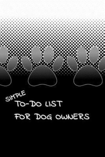 Cover for Braznyc Designs · Simple To-Do List For Dog Owners (Paperback Book) (2019)