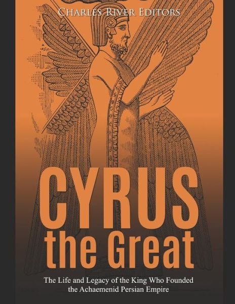 Cover for Charles River Editors · Cyrus the Great (Paperback Bog) (2019)