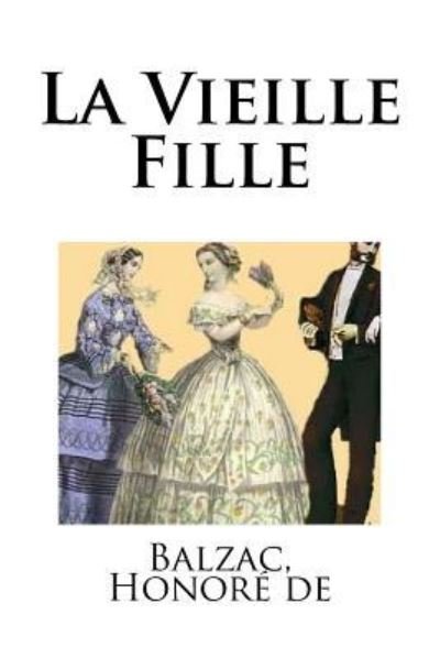 Cover for Balzac Honore de · La Vieille Fille (Taschenbuch) (2018)