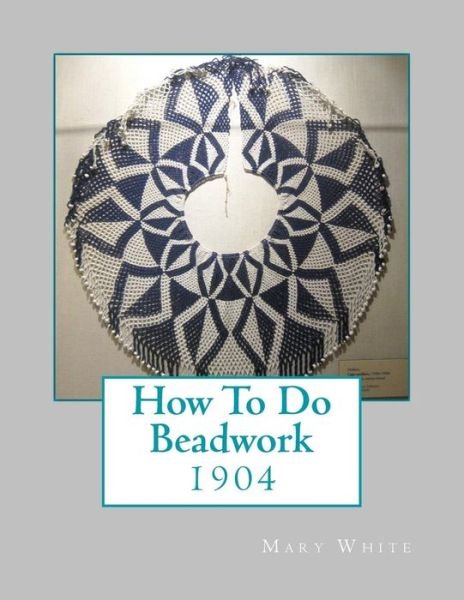 Cover for Mary White · How To Do Beadwork (Pocketbok) (2018)