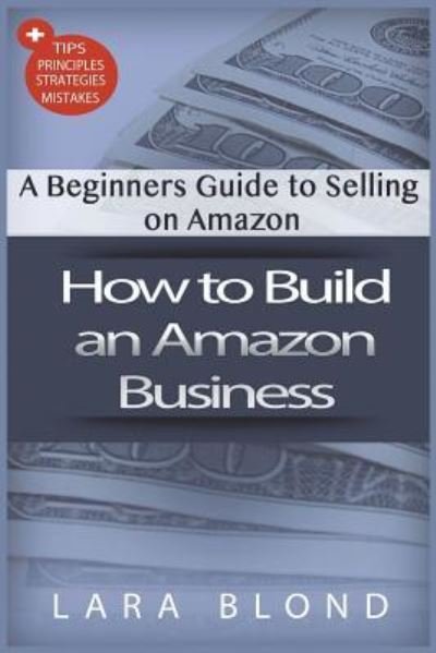 Cover for Lara Blond · How to Build an Amazon Business (Paperback Bog) (2018)