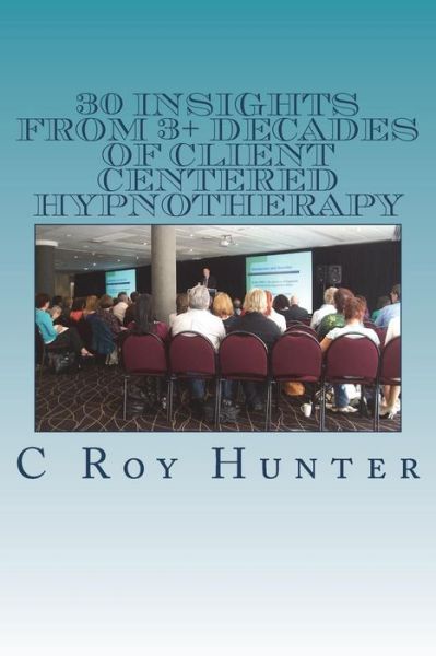 Cover for C Roy Hunter Dimdha · 30 Insights from 3+ Decades of Client Centered Hypnotherapy (Paperback Book) (2015)