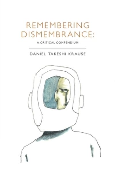 Cover for Daniel Takeshi Krause · Remembering Dismembrance (Paperback Book) (2020)