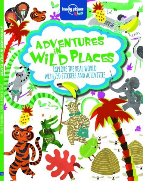 Lonely Planet Kids Adventures in Wild Places, Activities and Sticker Books - Lonely Planet Kids - Lonely Planet Kids - Libros - Lonely Planet Publications Ltd - 9781743603963 - 1 de octubre de 2014