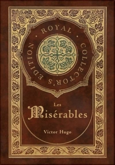 Les Mis?rables (Royal Collector's Edition) (Annotated) (Case Laminate Hardcover with Jacket) - Victor Hugo - Books - Engage Books - 9781774760963 - January 10, 2021