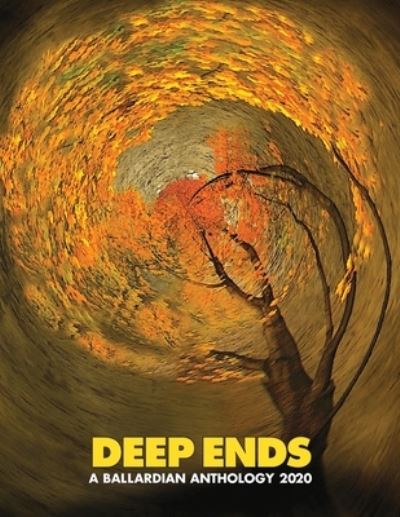 Cover for Rick McGrath · Deep Ends: A Ballardian Anthology 2020 (Paperback Book) (2020)