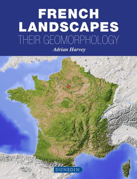 Cover for Adrian Harvey · French Landscapes: their geomorphology (Hardcover Book) (2022)