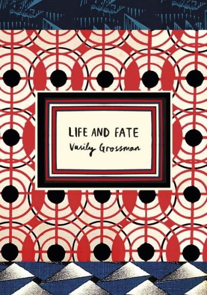 Cover for Vasily Grossman · Life and Fate (Vintage Classic Russians Series): **AS HEARD ON BBC RADIO 4** - Vintage Classic Russians Series (Paperback Bog) (2017)