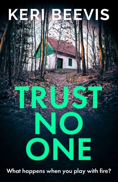 Cover for Keri Beevis · Trust No One: A suspenseful, completely addictive psychological thriller from TOP 10 BESTSELLER Keri Beevis (Inbunden Bok) (2023)
