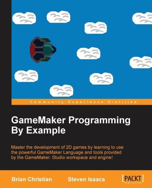 Cover for Brian Christian · GameMaker Programming By Example (Taschenbuch) (2015)