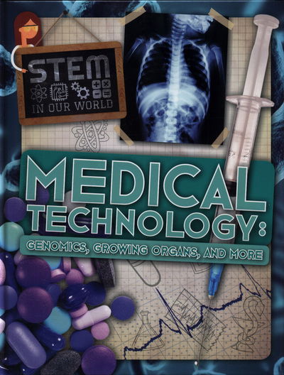 Cover for John Wood · Medical Technology: Genomics, Growing Organs and More - STEM In Our World (Hardcover Book) (2018)