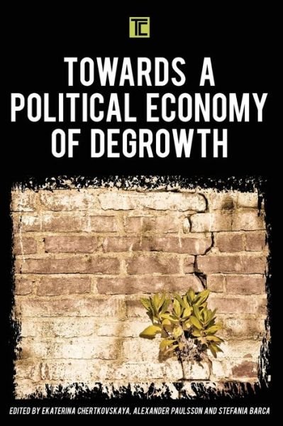 Cover for Ekate Chertkovskaya · Towards a Political Economy of Degrowth - Transforming Capitalism (Taschenbuch) (2019)
