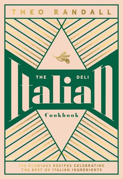 Cover for Theo Randall · The Italian Deli Cookbook: 100 Glorious Recipes Celebrating the Best of Italian Ingredients (Hardcover bog) (2021)