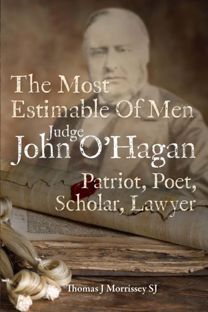 Cover for Morrissey, Thomas J (SJ) · Judge John O'Hagan 1825-1890 (Paperback Book) (2022)