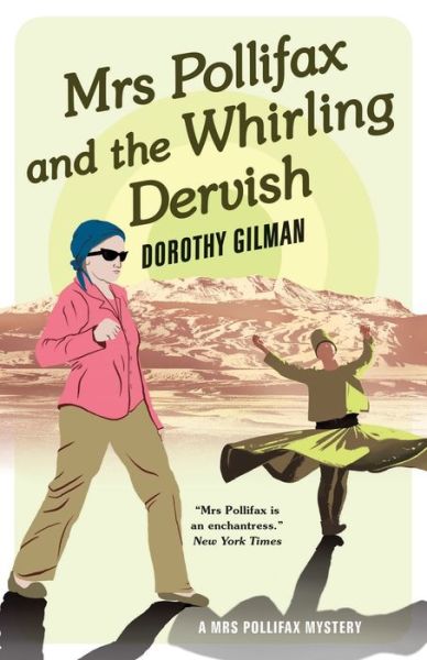 Mrs Pollifax and the Whirling Dervish - Dorothy Gilman - Books - Duckworth Books - 9781788422963 - February 4, 2021