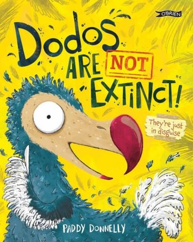 Cover for Paddy Donnelly · Dodos Are Not Extinct! (Paperback Book) (2023)